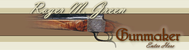 Custom Gun Maker:: Roger M. Green